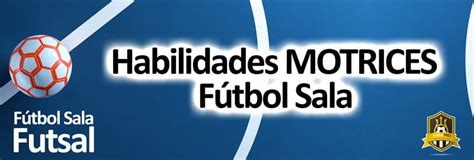 Los Beneficios Del Fútbol Sala En Desarrollo De Habilidades Motrices