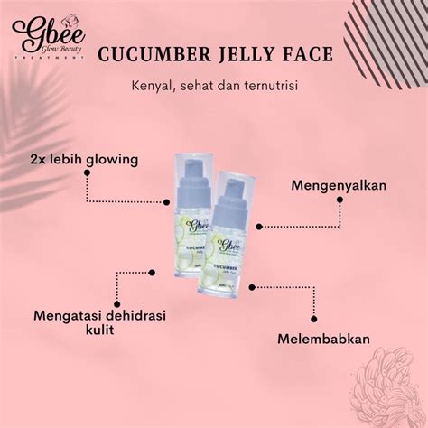 Jual Cucumber Jelly Face Gbee Glow Beauty Bpom Shopee Indonesia