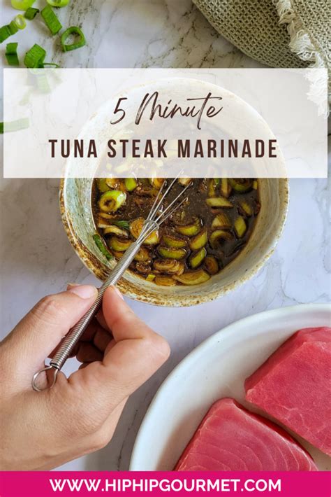 Simply Delicious Marinade for Tuna Steak - Hip Hip Gourmet