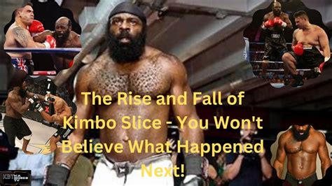 The Rise And Fall Of Kimbo Slice You Wont Believe What Happened Next