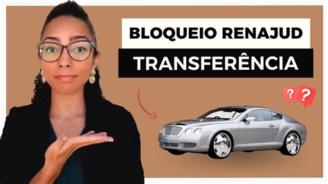 O que é bloqueio RENAJUD TRANSFERÊNCIA Aprenda como lidar o