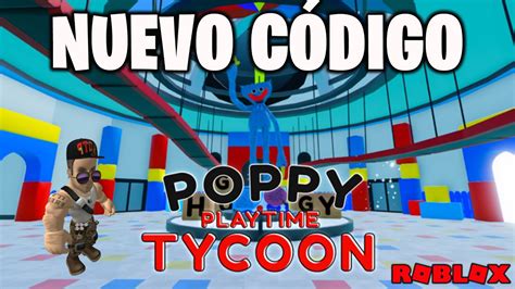 Nuevo C Digo De Poppy Playtime Tycoon Activos Y Actualizados De