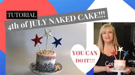 How To Make A NAKED 4th Of JULY CAKE L Tutorial YouTube