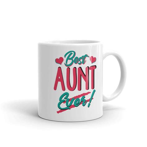 Best Aunt Ever Mug T For Your Favorite Aunt Best Aunt Etsy Aunt Ts Best Aunt Ts