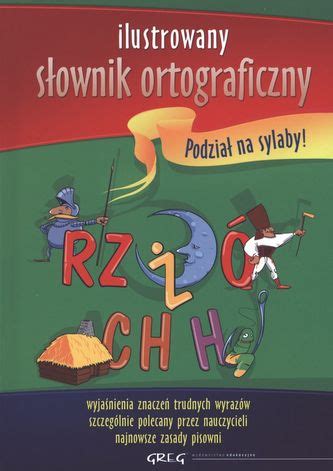 Ilustrowany słownik ortograficzny dla dzieci Szary Lucyna