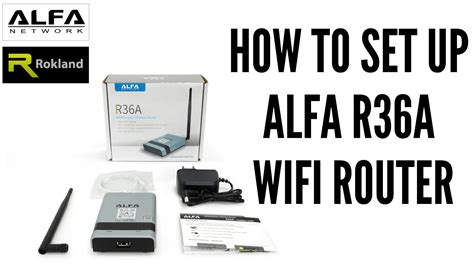 How to set up the ALFA R36A WiFi Router (retail box version) with a ...