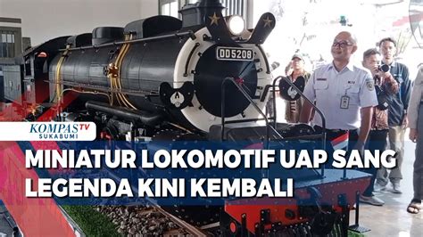 Miniatur Lokomotif Uap Sang Legenda Kini Kembali Youtube