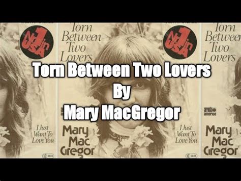 Torn Between Two Lovers By Mary Macgregor Youtube