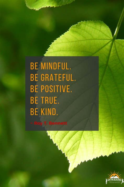 “be Mindful Be Grateful Be Positive Be True Be Kind” Roy T