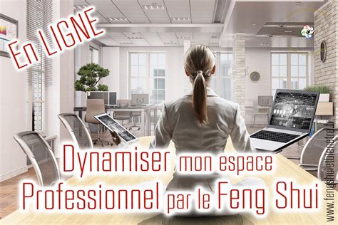 Ma Formation Dynamiser Mon Espace Professionnel Par Le Feng Shui