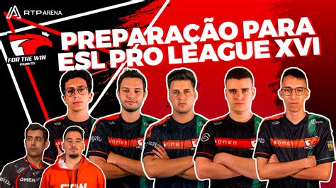 A Prepara O Da For The Win Para A Esl Pro League Xvi Bootcamp Rtp