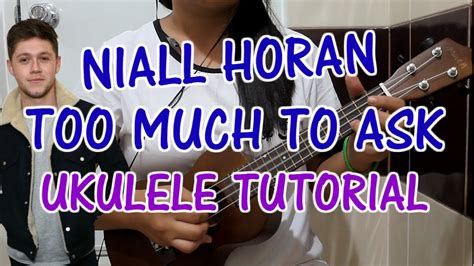 Niall Horan Too Much To Ask Ukulele Chords Tutorial Youtube