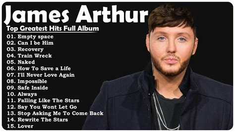 James Arthur Greatest Hits Top Best Songs Of James Arthur Full