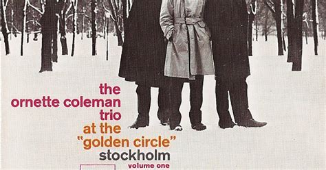 The Ornette Coleman Trio At The Golden Circle Stockholm Vol 1 1965