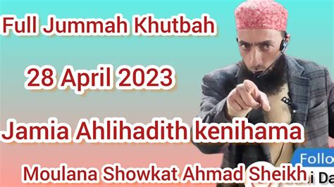 Full Jummah Khutbah April Moulana Showkat Ahmad Sheikh Youtube