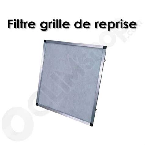 Filtres Pour Grille De Reprise Climatisation Gainable Pr T Installer