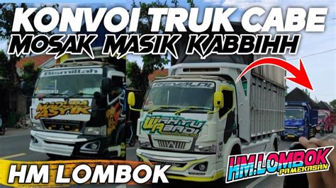 KONVOI TRUK CABE HM LOMBOK USAI KOPDAR YouTube