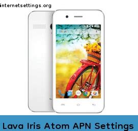 Lava Iris Atom APN Settings 3G 4G 5G LTE VoLTE Internet Setting