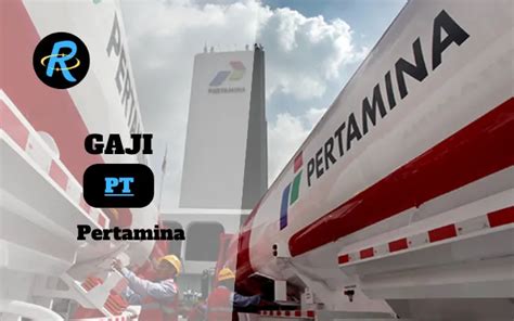 Berapa Gaji PT Pertamina Semua Jabatan Terbaru Tahun 2025 Update