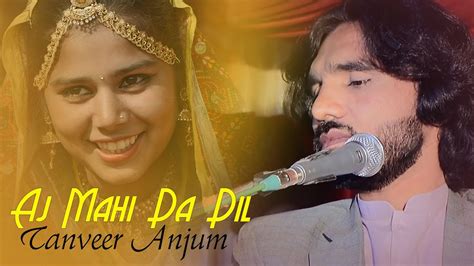 Aj Mahi Da Dil Tanveer Anjum Live Show Best Song YouTube