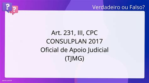 QScon Direito Art 231 III CPC CONSULPLAN 2017 Oficial De Apoio