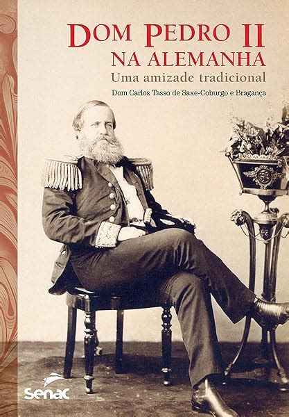 Pdf Dom Pedro Ii Na Alemanha Uma Amizade Tradicional Kindle Upwards