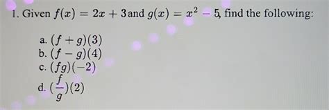 Solved Given F X 2x 3 ﻿and G X X2 5 ﻿find The