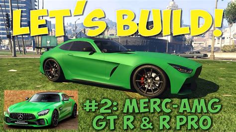 Let S Build Irl Mercedes Amg Gt R Pro From Schlagen Gt In Gta Online