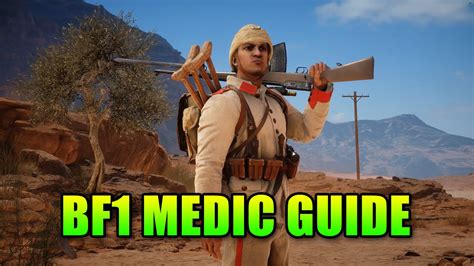 Battlefield 1 Medic Guide Guns And Gadgets Youtube