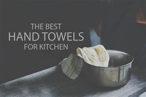 13 Best Hand Towels for Kitchen - Dizzzi