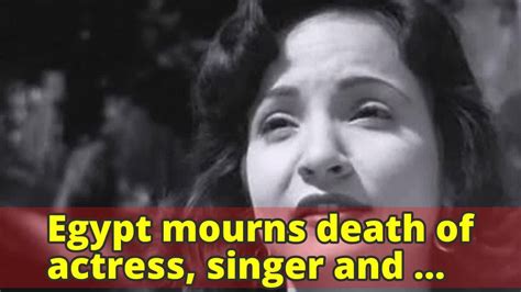 Egypt Mourns Death Of Actress Singer And Cultural Icon Shadia La