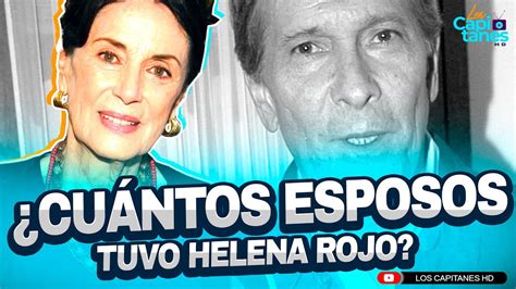 Cuántos ESPOSOS tuvo Helena Rojo y QUIÉNES SON YouTube