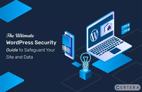 The Ultimate Wordpress Security Guide To Safeguard Your Site And Data