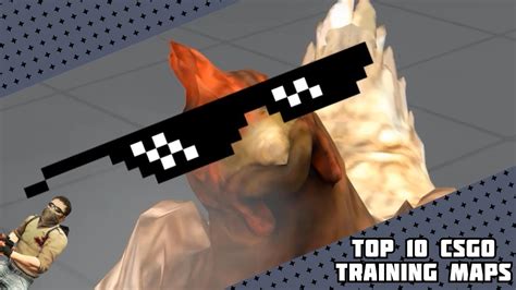 TOP 10 CS GO TRAINING MAPS YouTube