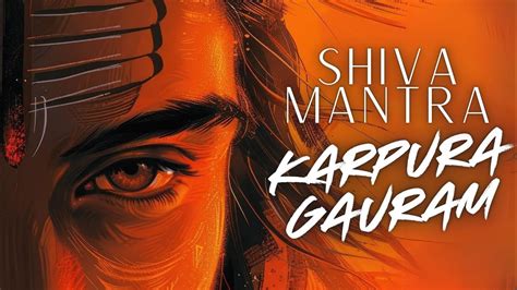 SHIVA MANTRA For Inner Peace And PROTECTION KARPUR GAURAM