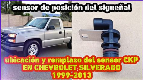 C Mo Reemplazar El Sensor De Posici N Del Cig E Al En Chevrolet