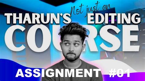 Assignment Not Just A Video Editing Course Tharunspeaks Youtube