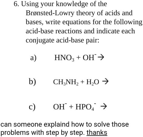 Solved Using Your Knowledge Of The Bronsted Lowry Theory Of Acids And Bases Write Equations