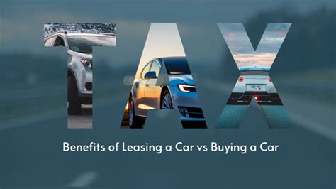 Tax Benefits Of Leasing A Car Vs Buying A Car