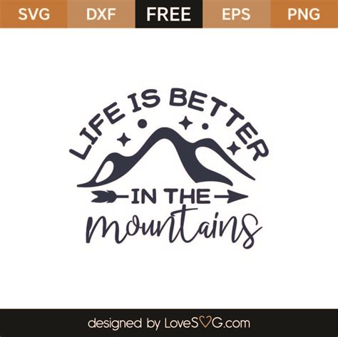 Life Is Better In The Mountains SVG Cut File SVG LoveSVG