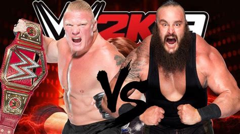 WWE 2K19 Matches Brock Lesnar Vs Braun Strowman YouTube