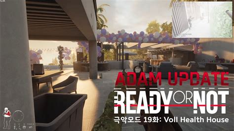 레디오어낫 극악모드 19화 Voll Health House Ready Or Not Adam Update Youtube