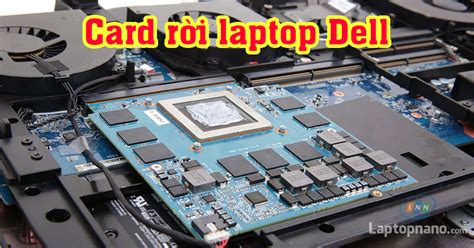 Card Đồ Họa Rời Cho Laptop Phù Hợp Nhu Cầu Sử Dụng Đồ Họa Và Chơi Game