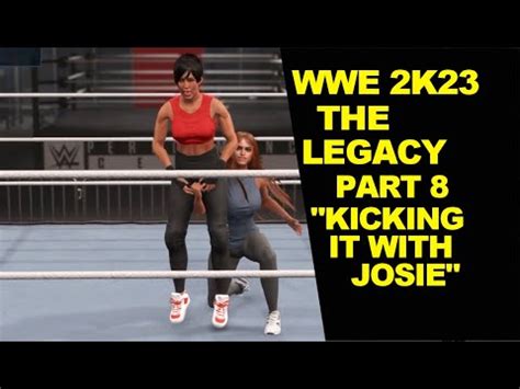 Wwe K Myrise The Legacy Part Kicking It With Josie Or Just