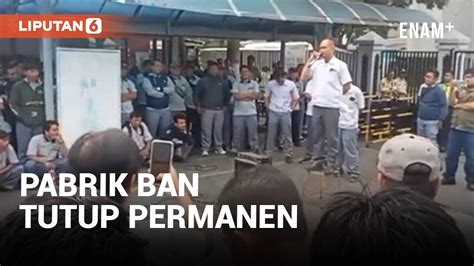 Pabrik Ban Di Cikarang Tutup Nasib 1 500 Karyawan Di Ujung Tanduk