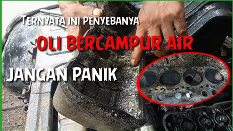 CARA MENGATASI OLI BERCAMPUR AIR RADIATOR PADA MESIN COLT T120 YouTube