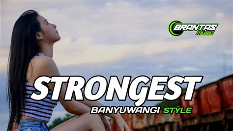 DJ STRONGEST SLOW BANYUWANGI FULL BASS REMIX ADEM YouTube