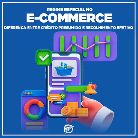 Regime Especial No E Commerce Entenda Como Funciona Resultado Em