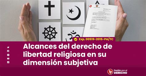 Alcances Del Derecho De Libertad Religiosa En Su Dimensi N Subjetiva