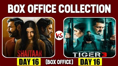 Shaitaan Vs Tiger Movie Days Box Office Collection Ajay Devgan